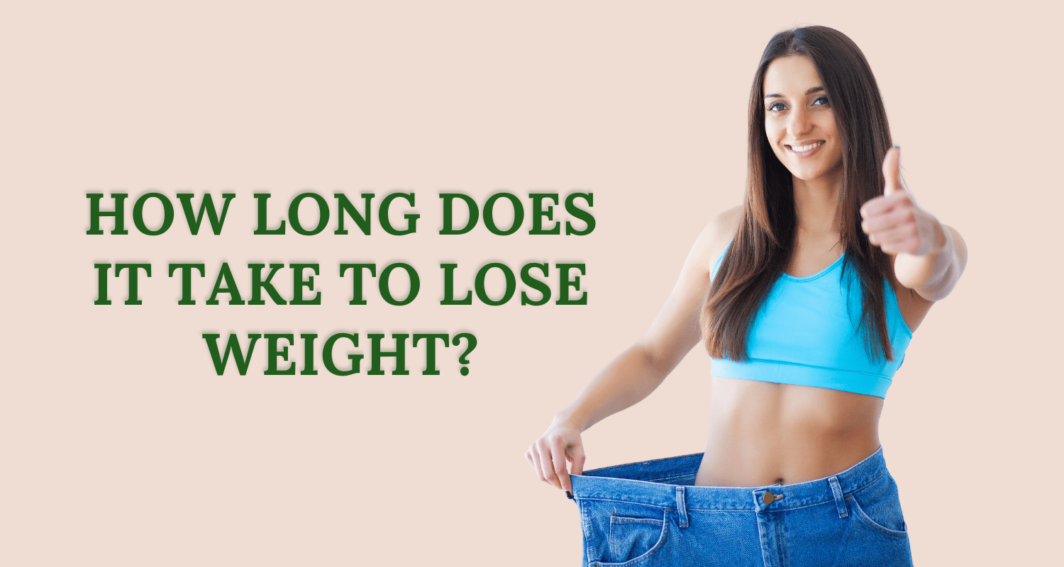 How Long Does It Take to Lose Weight? A Realistic Guide