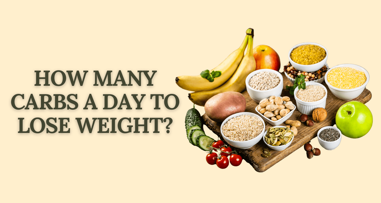 How Many Carbs a Day to Lose Weight? [Optimal Range]