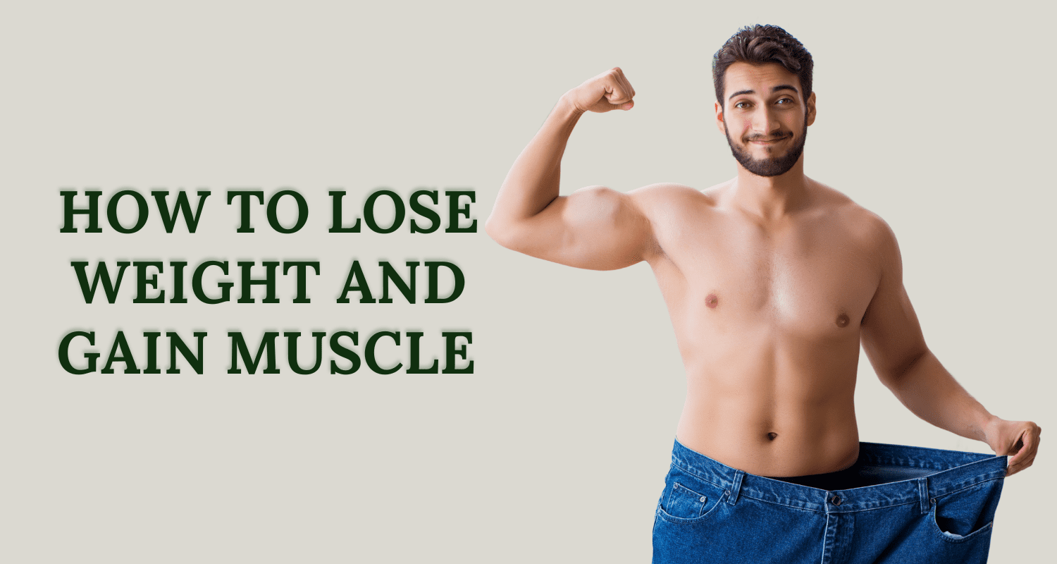 How to Lose Weight and Gain Muscle: The Science of Body Recomposition