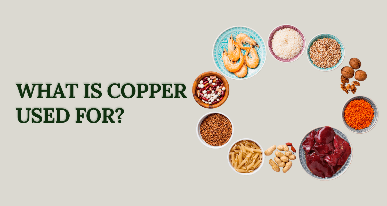 What Is Copper Used For? Benefits, Sources, Deficiency & Toxicity Explained