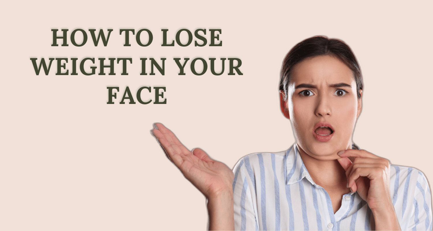 How to Lose Weight in Your Face Naturally (Complete Guide)