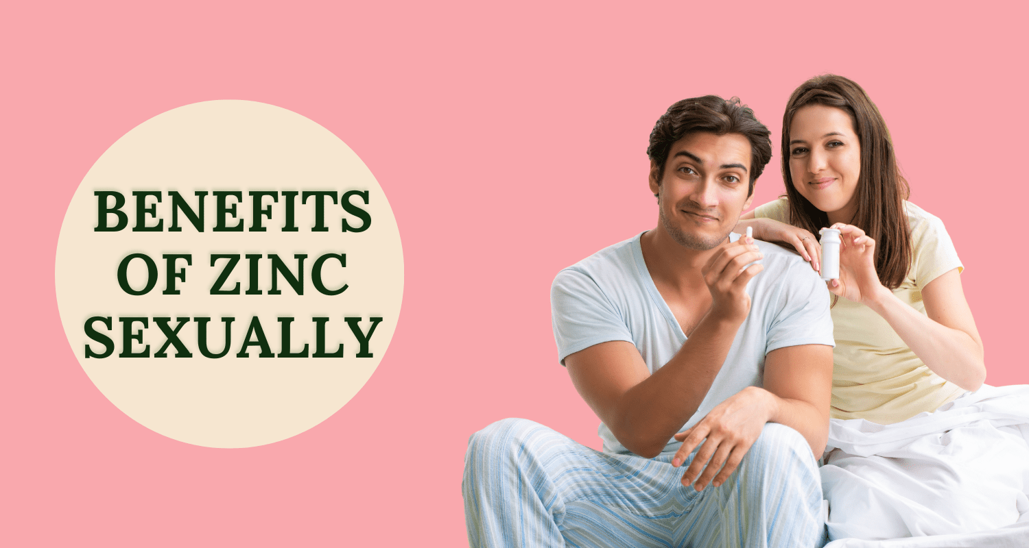 The Benefits of Zinc Sexually: Libido, Fertility, and Performance