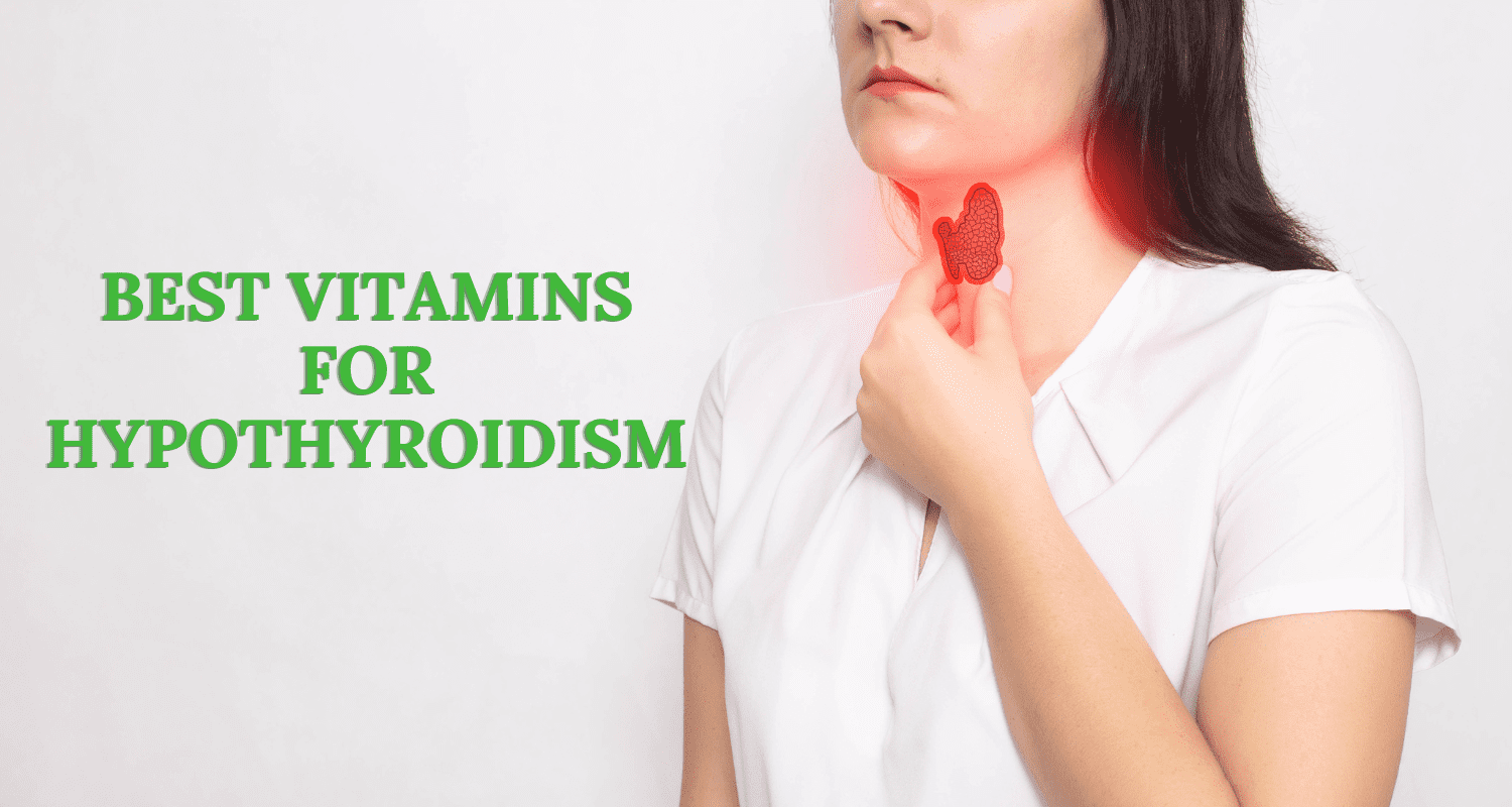 Best Vitamins for Hypothyroidism: Essential Nutrients for Thyroid Health
