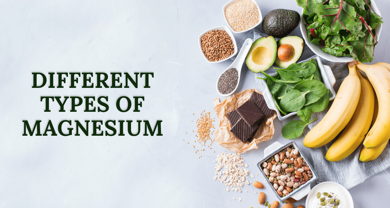 Different Types of Magnesium and How They Benefit Your Health