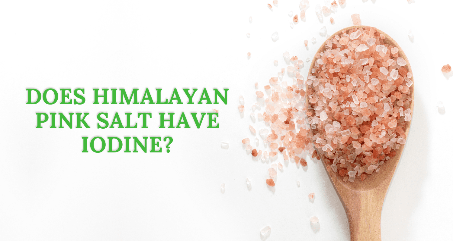 Does Himalayan Pink Salt Have Iodine? Here’s What Science Actually Says