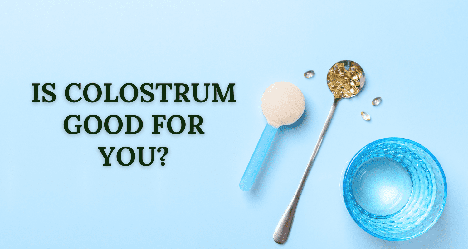 Is Colostrum Good for You? What the Science Really Says