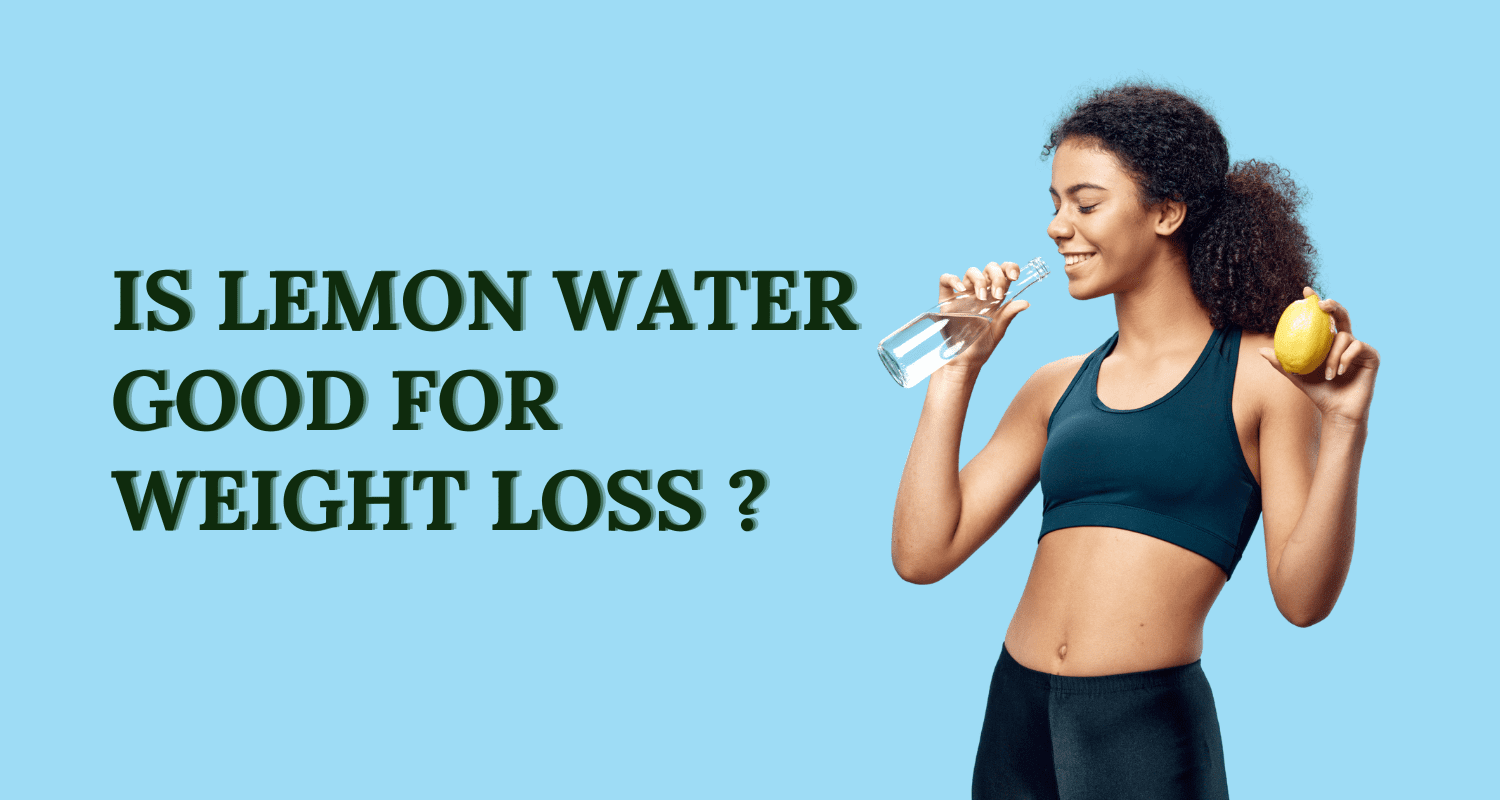 Is Lemon Water Good for Weight Loss? The Truth Revealed