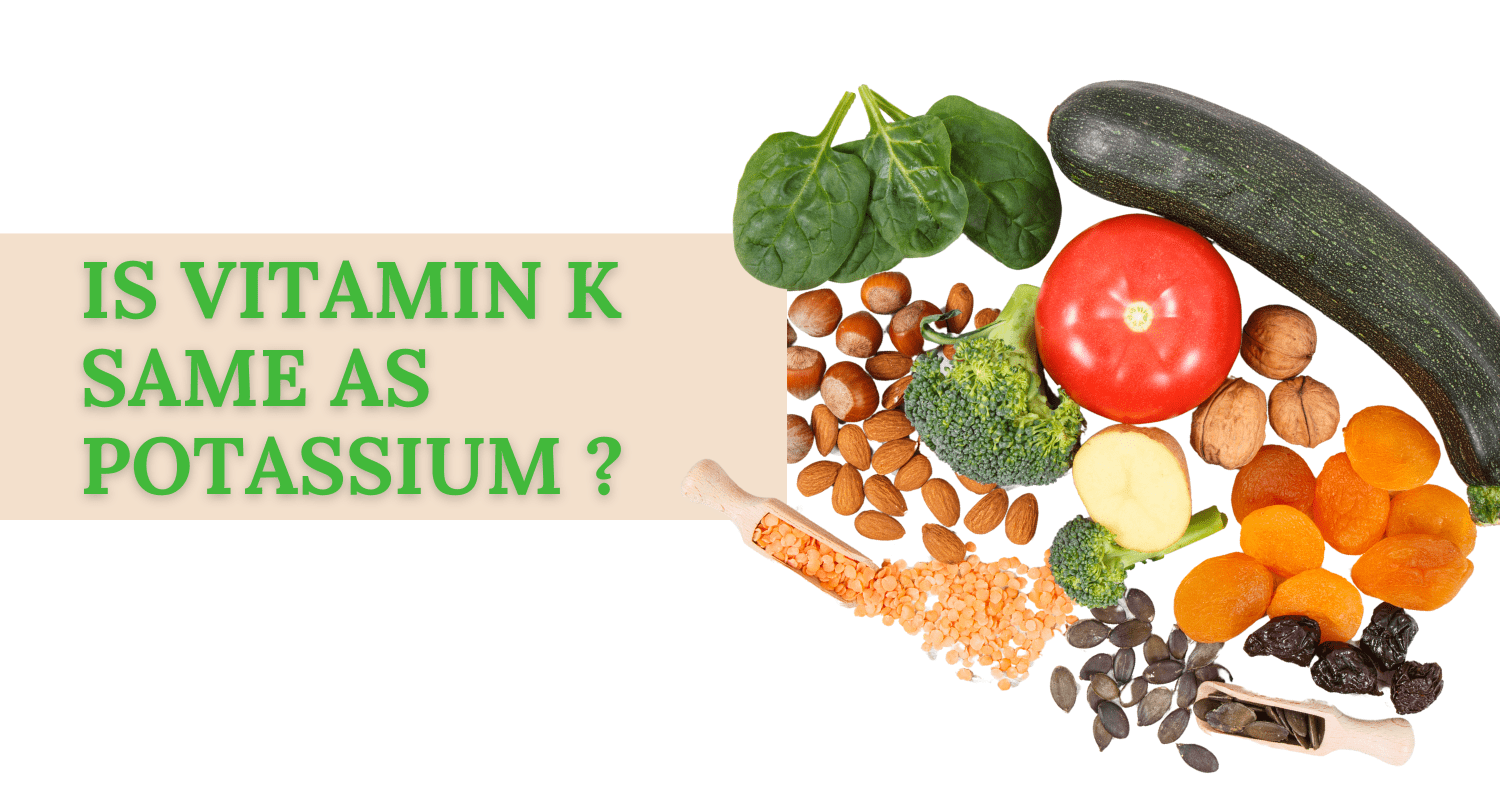 Vitamin K vs Potassium: Are They the Same?