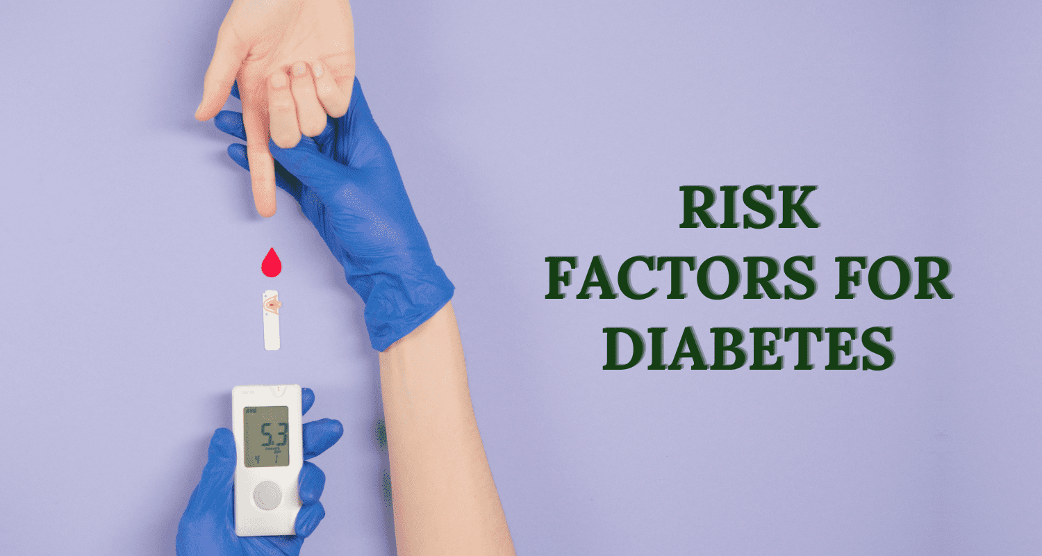 Risk Factors for Diabetes: What Increases Your Chances?