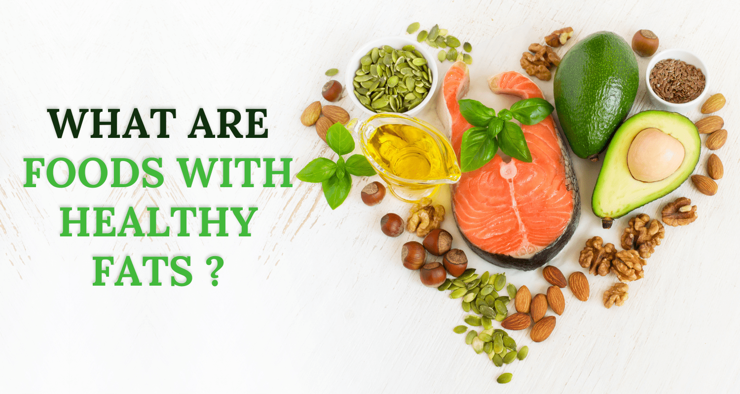 What Are Foods With Healthy Fats? A Complete Guide to Nutritious Fat Choices