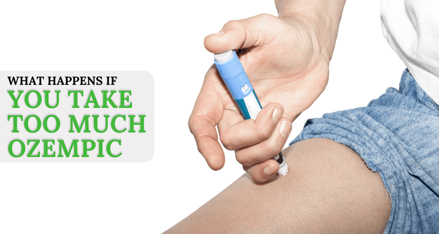 What Happens If You Take Too Much Ozempic? Risks, Symptoms & What to Do