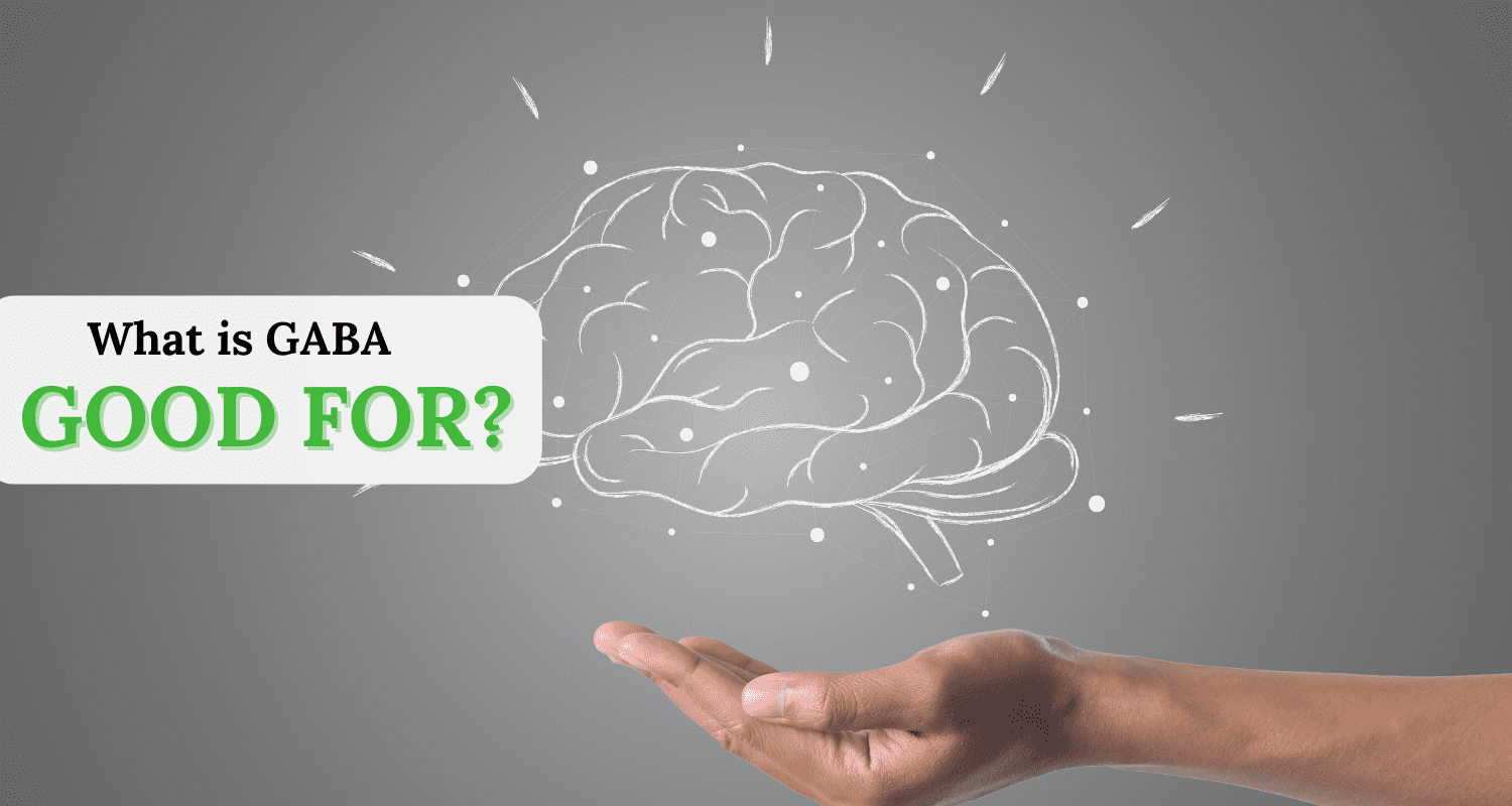 What Is GABA Good For? Benefits for Anxiety, Sleep, and Brain Health