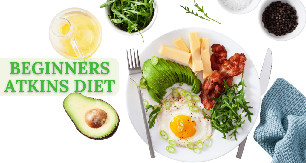 Atkins Diet Menu for Beginners: A Simple Low-Carb Guide to Getting Started