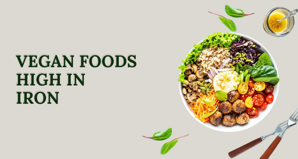 Vegan Foods High in Iron: Best Plant-Based Sources for Healthy Iron Levels